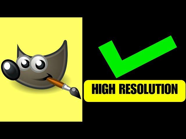 How to Make HIGH Resolution Images in GIMP (2025)