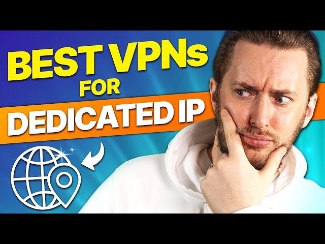 Best VPN with Dedicated IP | 4 BEST VPNs for Dedicated IP tested!