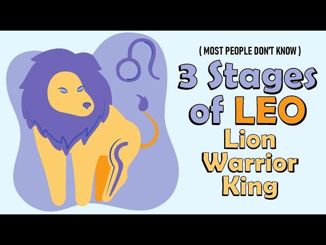 3 Stages of LEO Zodiac Sign