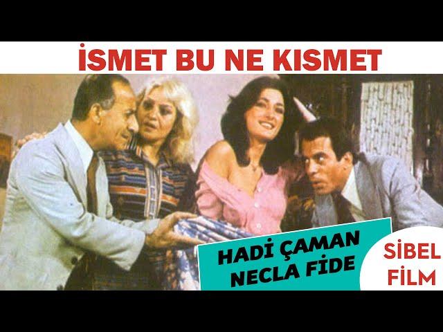 İsmet Bu Ne Kısmet Türk Filmi | Hadi Çaman | Necla Fide | Sibel Film