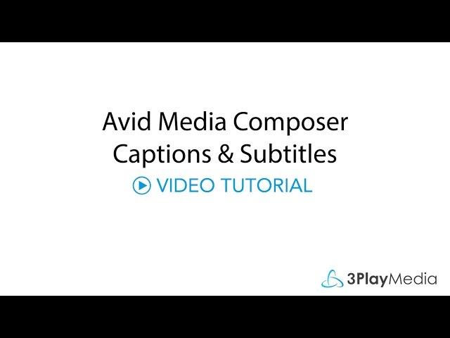 Adding Captions or Subtitles in Avid Media Composer