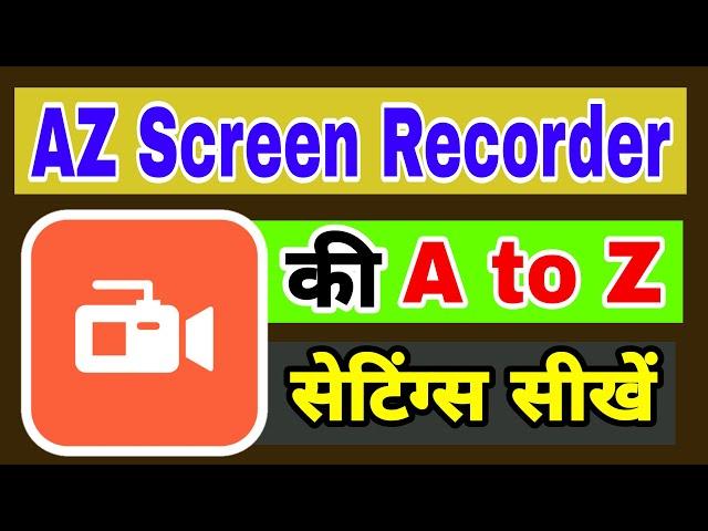 AZ Screen Recorder all settings and features in hindi | A Z screen recorder ki sabhi A to Z settings