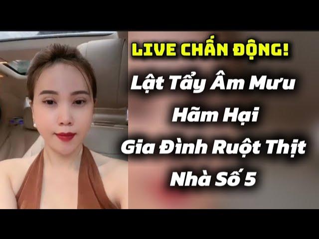 Lật tẩy âm mưu hã.m hạ.i gia đình ruột thịt nhà số 5