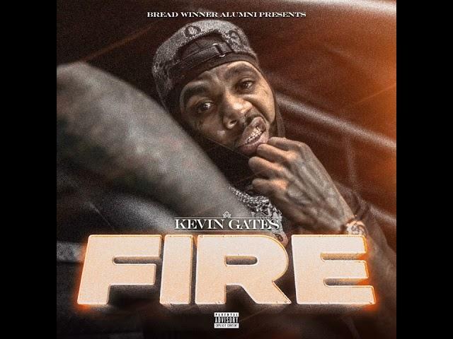 Kevin Gates - Fire (Single)