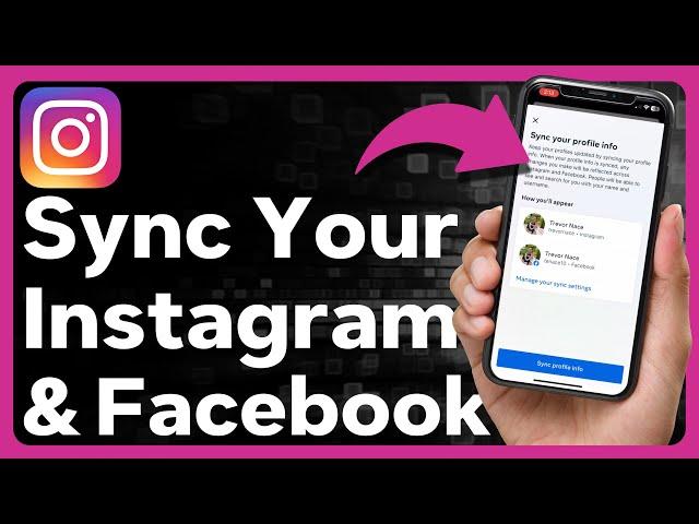 How To Sync Instagram And Facebook Accounts