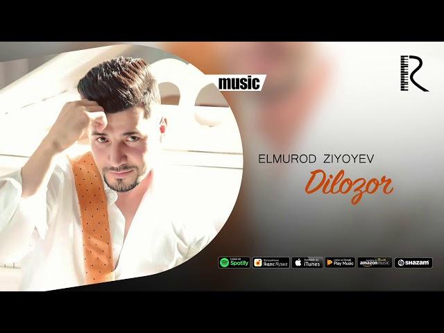 Elmurod Ziyoyev - Dilozor | Элмурод Зиёев - Дилозор (AUDIO)