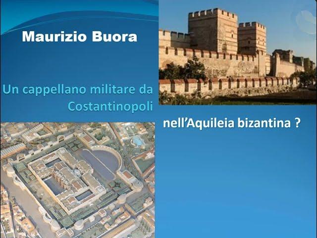 Un cappellano militare da Costantinopoli nell'Aquileia bizantina, di Maurizio Buora.