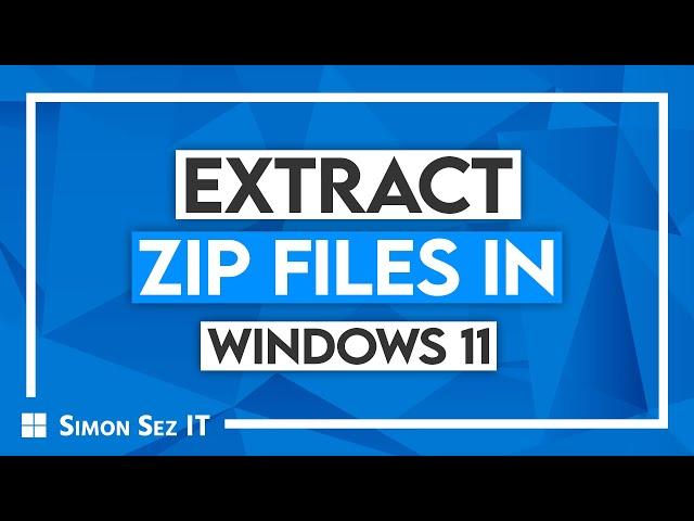 How to Extract Zip Files in Windows 11