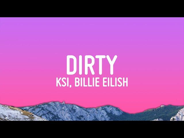 KSI - Dirty (Lyrics) ft. Billie EIlish