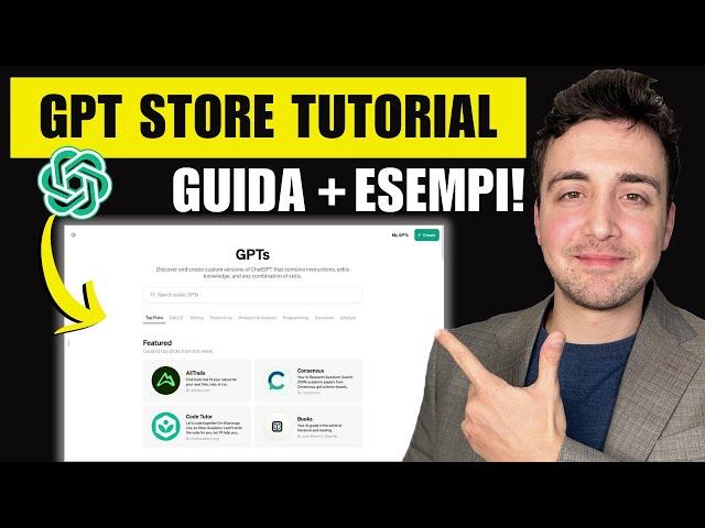 GPT STORE è online: GUIDA completa in ITALIANO + esempi GPTs