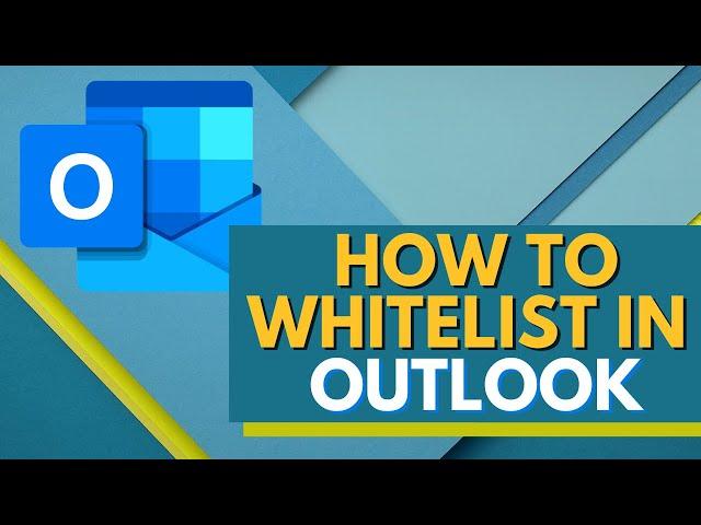 How To Whitelist An Email In Outlook