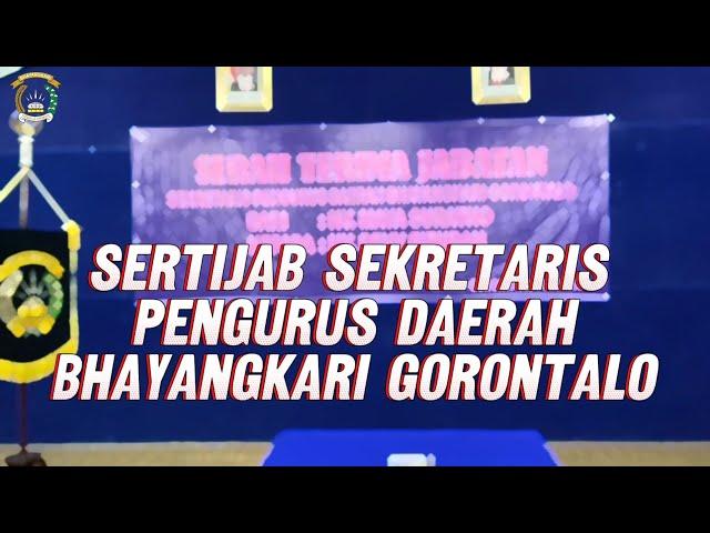 SERTIJAB SERETARIS PENGURUS DAERAH BHAYANGAKARI DAERAH BHAYANGAKRI GORONTALO