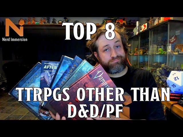 Top 8 TTRPG's Other than D&D/PF | Nerd Immersion