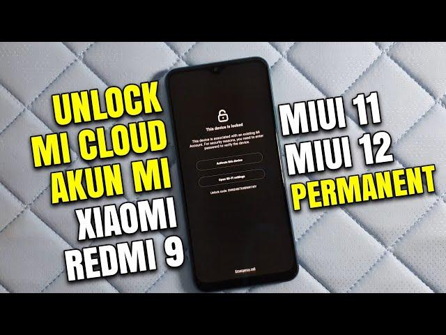 Cara Unlock Micloud, Akun Mi Yang Terkunci Pada Hp Xiaomi Redmi 9 Support MIUI 12 Clean Permanent