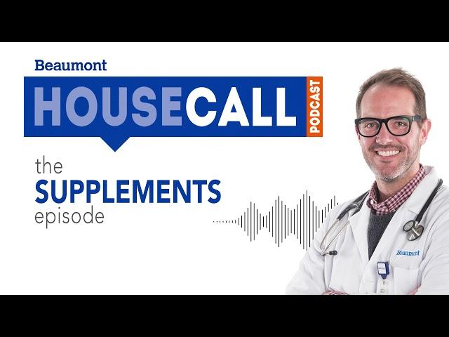 the Supplements episode | Beaumont HouseCall Podcast