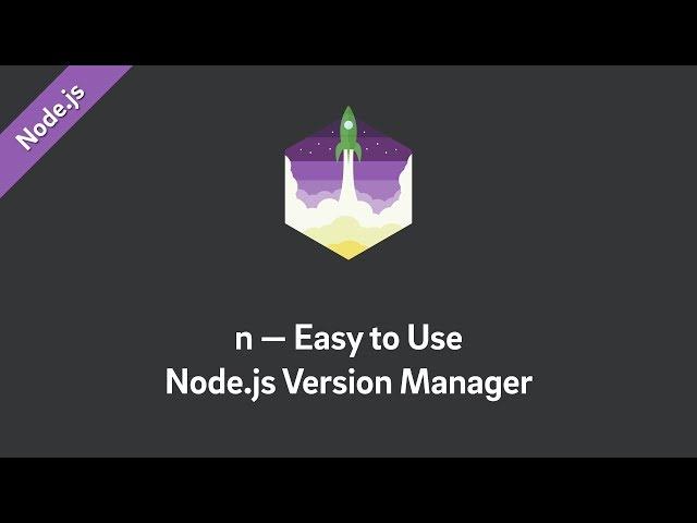 n  — Easy to Use Node.js Version Manager