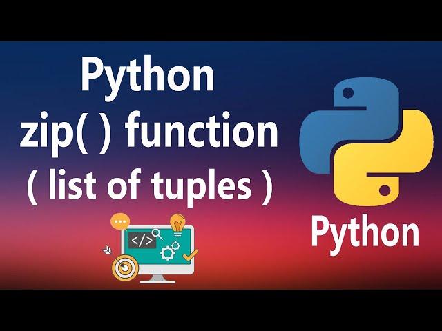 #17 - zip( ) function in Python