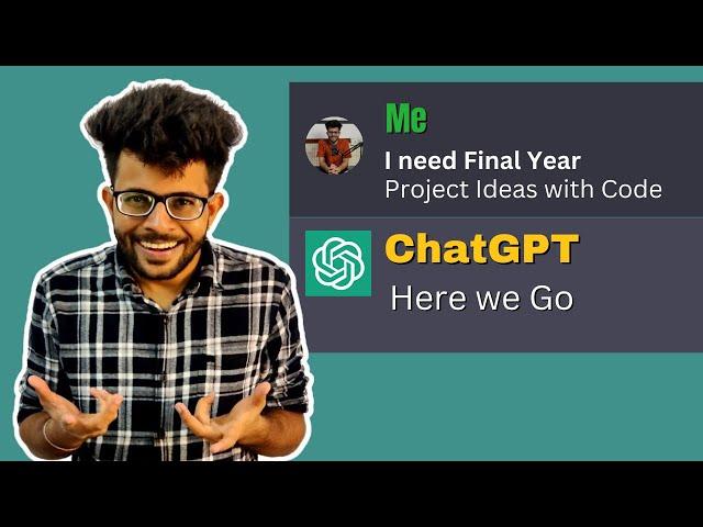 Get Final Year Project Ideas with Code in 5 Seconds Using Chat GPT ‍