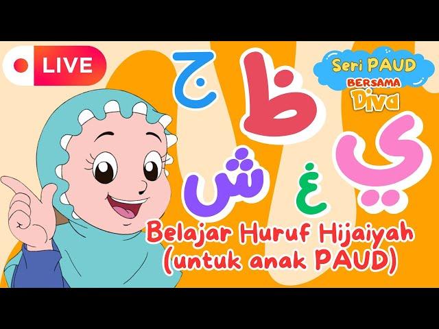 LIVE! BELAJAR HURUF HIJAIYAH UNTUK ANAK DAN BALITA (PAUD) bersama DIVA Live Stream