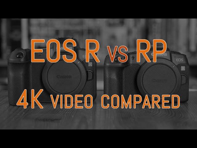 Canon EOS R vs EOS RP - 4K Video Comparison (with commentary)