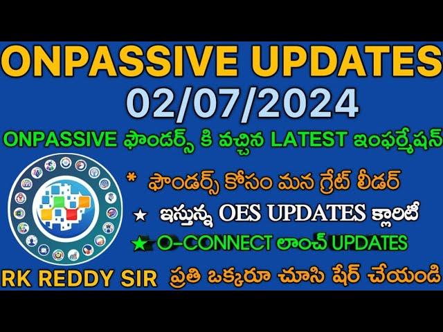 #ONPASSIVE || ఫౌండర్స్ కోసం మన గ్రేట్ లీడర్ UPDATES - NEW UPDATES