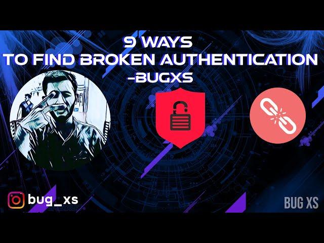 9 Ways To Find Broken Authentication | Bug Bounty | CyberSecurity