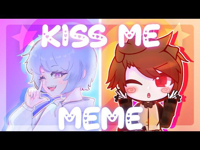 KISS ME MEME🫶| COLLAB W/‎@KyudimiPop   | GACHA CLUB/Art |