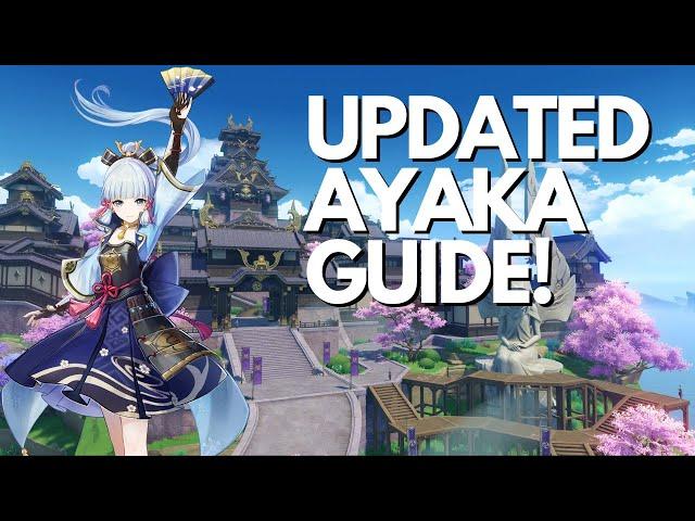 SHE'S STILL GREAT! Updated Ayaka Guide! | Genshin Impact