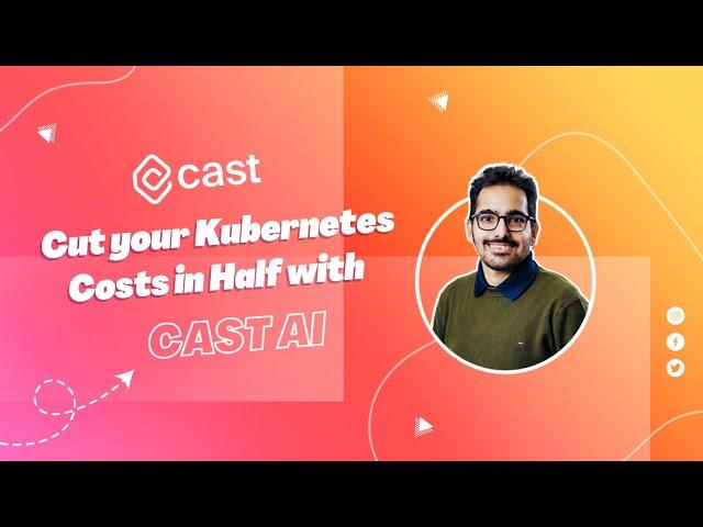 Cut your Kubernetes costs in half using CAST AI