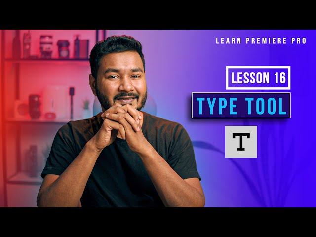 How to use Type Tool in Premiere Pro |  EP 16