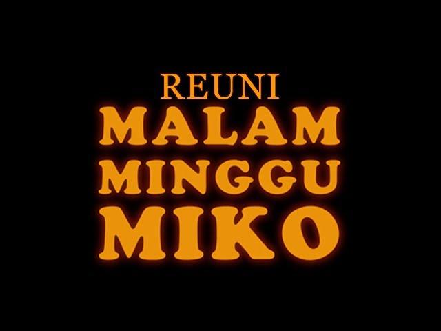 REUNI MALAM MINGGU MIKO