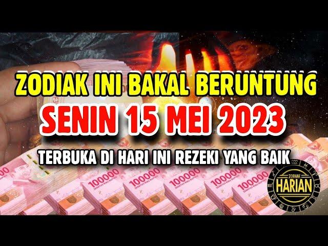 ZODIAK YANG BERUNTUNG HARI SENIN 15 MEI 2023 LENGKAP DAN AKURAT