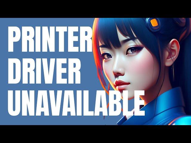 How To Fix Printer Driver Is Unavailable Problem On Windows 10