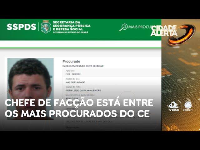 Chefe de facção que atua no Pirambu está entre os mais procurados do Ceará | Cidade Alerta CE