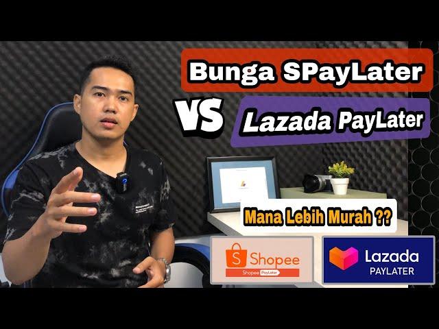 Lazada PayLater VS Shopee PayLater | Mana Lebih Murah ??