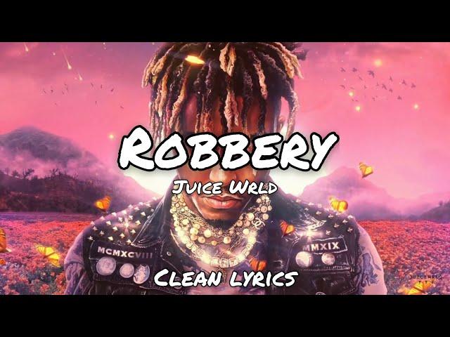 Juice Wrld - Robbery - Clean Lyrics - (lyric video)