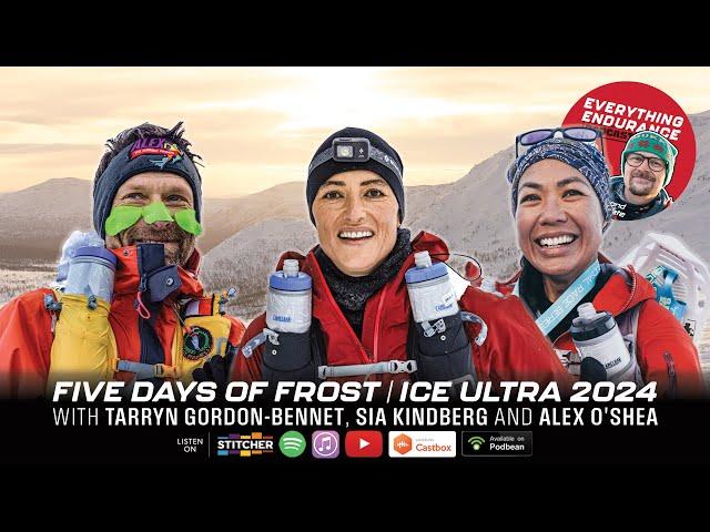 Five Days of Frost with Alex O'Shea, Tarryn Gordon-Bennett & Sia Kindberg | Everything Endurance #91