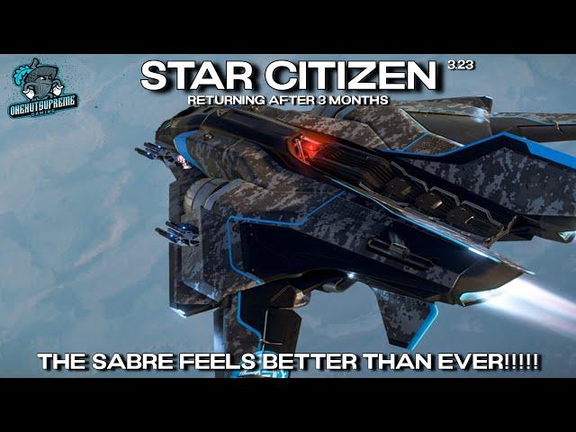 Returning to Star Citizen After 3 Months And The Sabre Feels Better Than Ever!!!!!