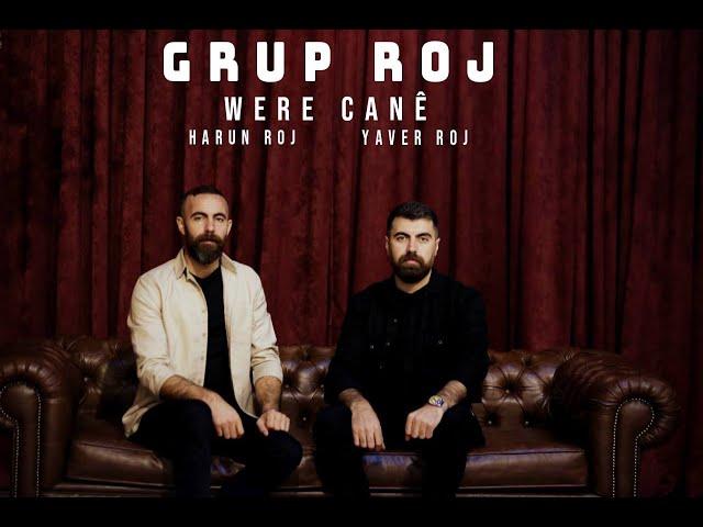 Grup Roj - Were Canê | Harun&Yaver