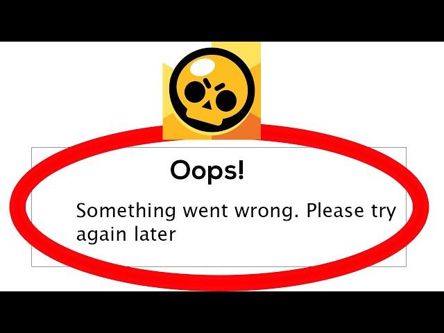 How to Solve Brawl Star Oops Something Went Wrong Error Please Try Again Later