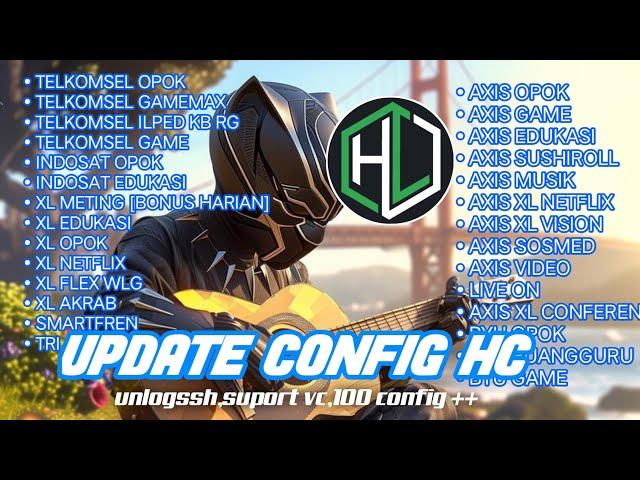 UPDATE CONFIG HC | Tsel Axis xL Indosat edukasi | Tri dll