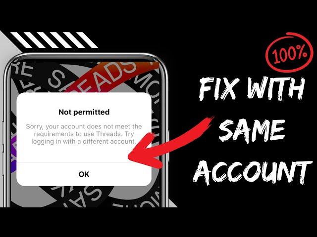 FIX: "Your Account Doesn't Meet Requirements to Use Instagram Threads" | Threads Not Permitted