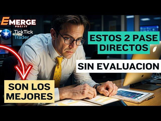 Enamorado de estos 2 pases directos Sin evaluación de Ticktick Trader y Emerge Profit