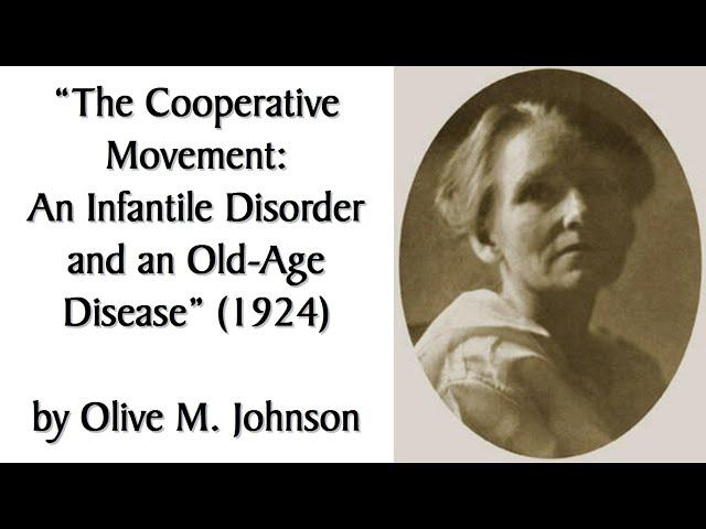 "The Cooperative Movement: An Infantile Disorder and an Old-Age Disease" (1924) by Olive M. Johnson