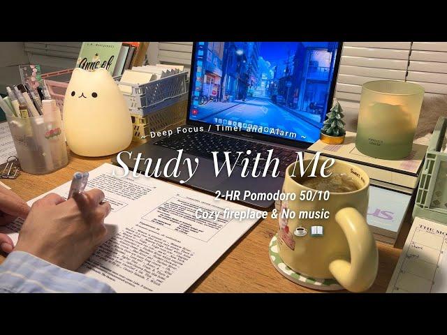 2-HR STUDY WITH ME  [Pomodoro 50/10] cozy fireplace, no music / real time