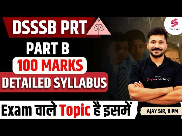 DSSSB PRT 2023 |Detailed Syllabus Part - B Of DSSSB PRT | Ajay Sir