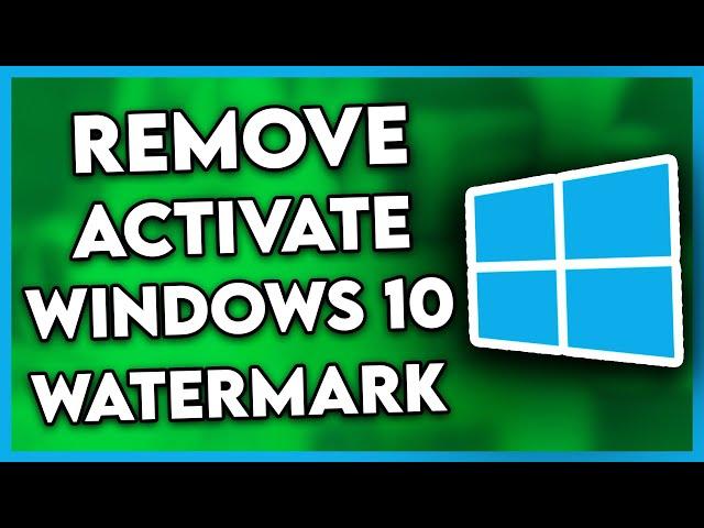 How to Remove Activate Windows 10 Watermark (2024)