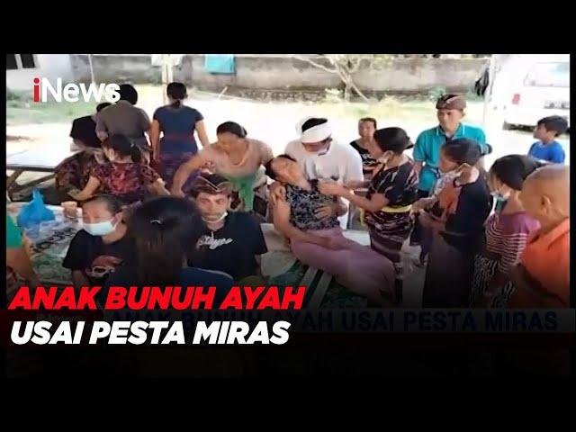 Anak di Buleleng, Bali Tega Bunuh Ayah Usai Pesta Miras - iNews Malam 19/05