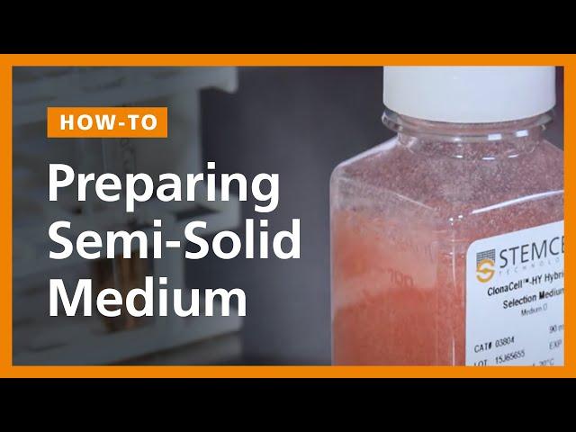 How to Prepare and Plate Semi-Solid Medium