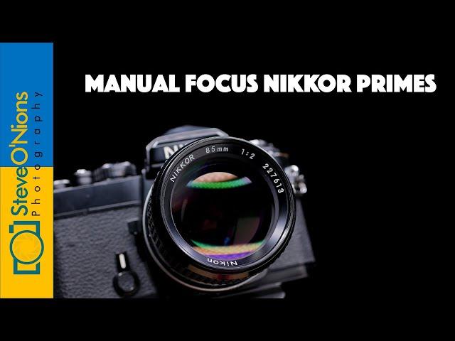 Manual Focus Nikkor Primes